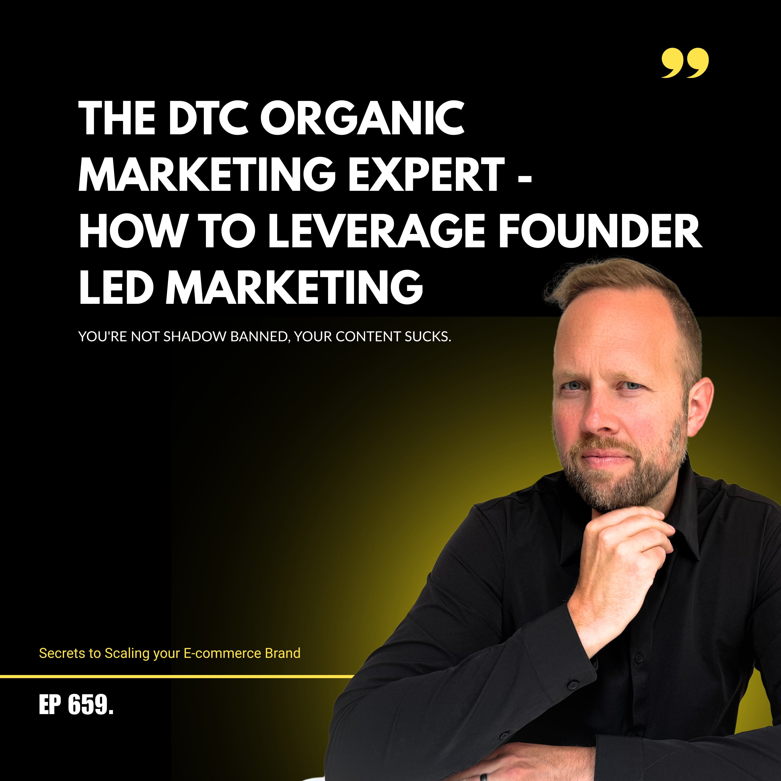 The DTC Organic Marketing Expert - How To Leverage Founder Led Marketing