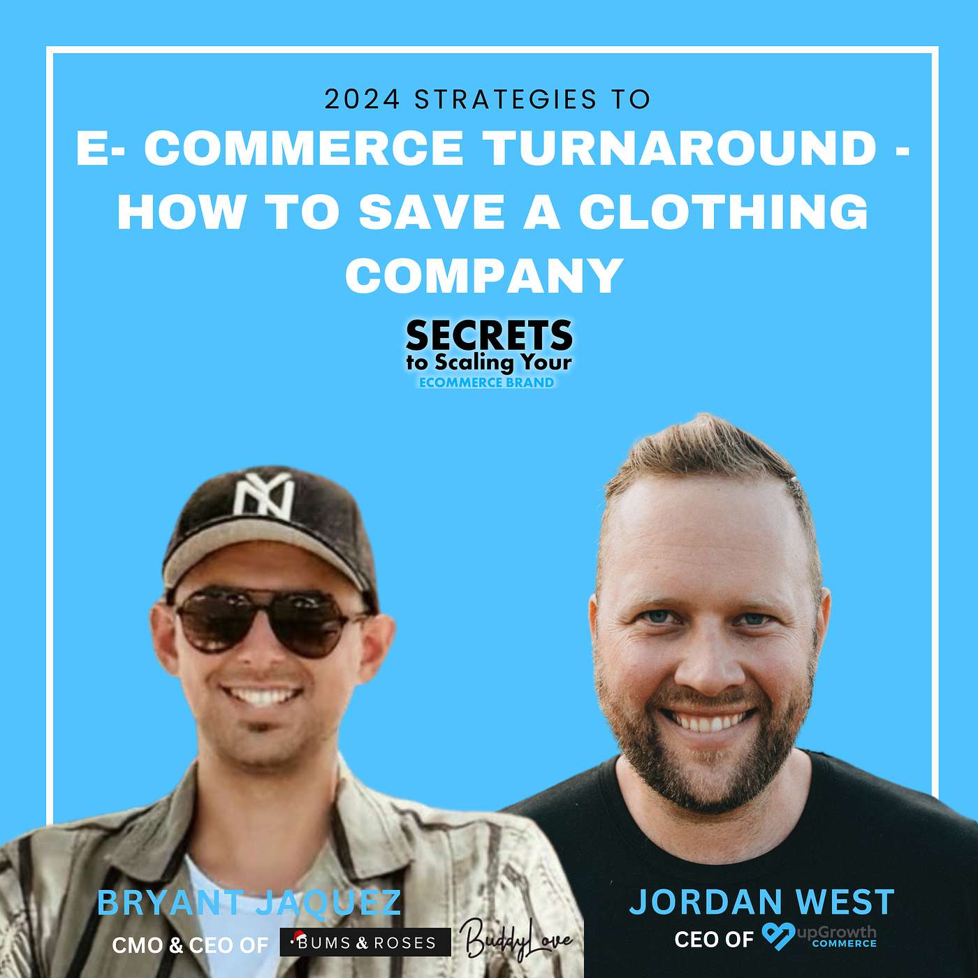 EP 588: E- Commerce Turnaround - How To Save A Clothing Company With Bryant Jaquez, Bums & Roses