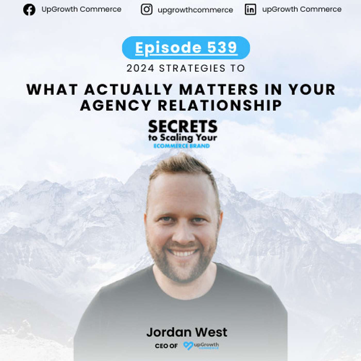 Ep 539: What Actually Matters In Your Agency Relationship with Jordan West