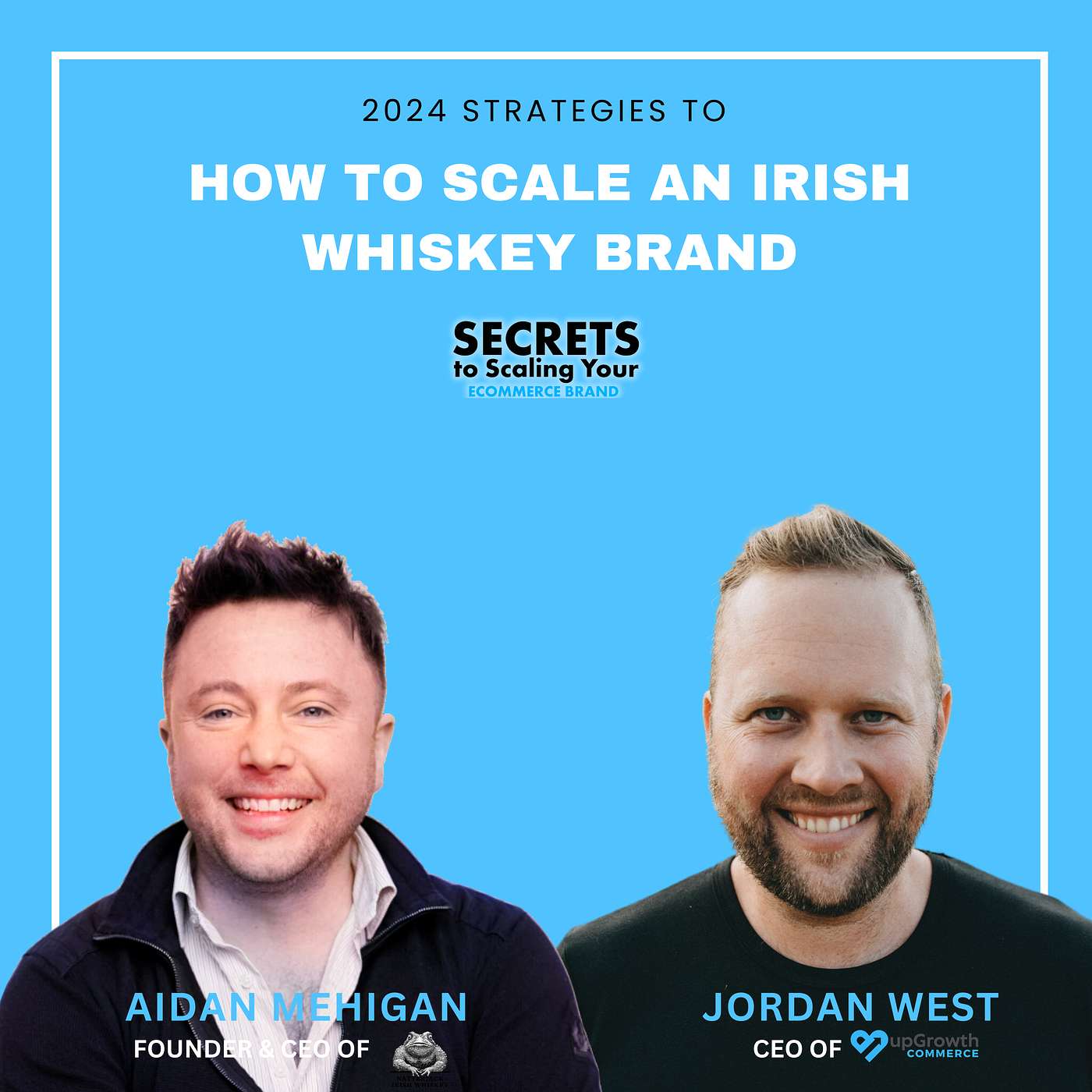 Ep 578: How To Scale An Irish Whiskey Brand with Aidan Mehigan, Natterjack Irish Whiskey