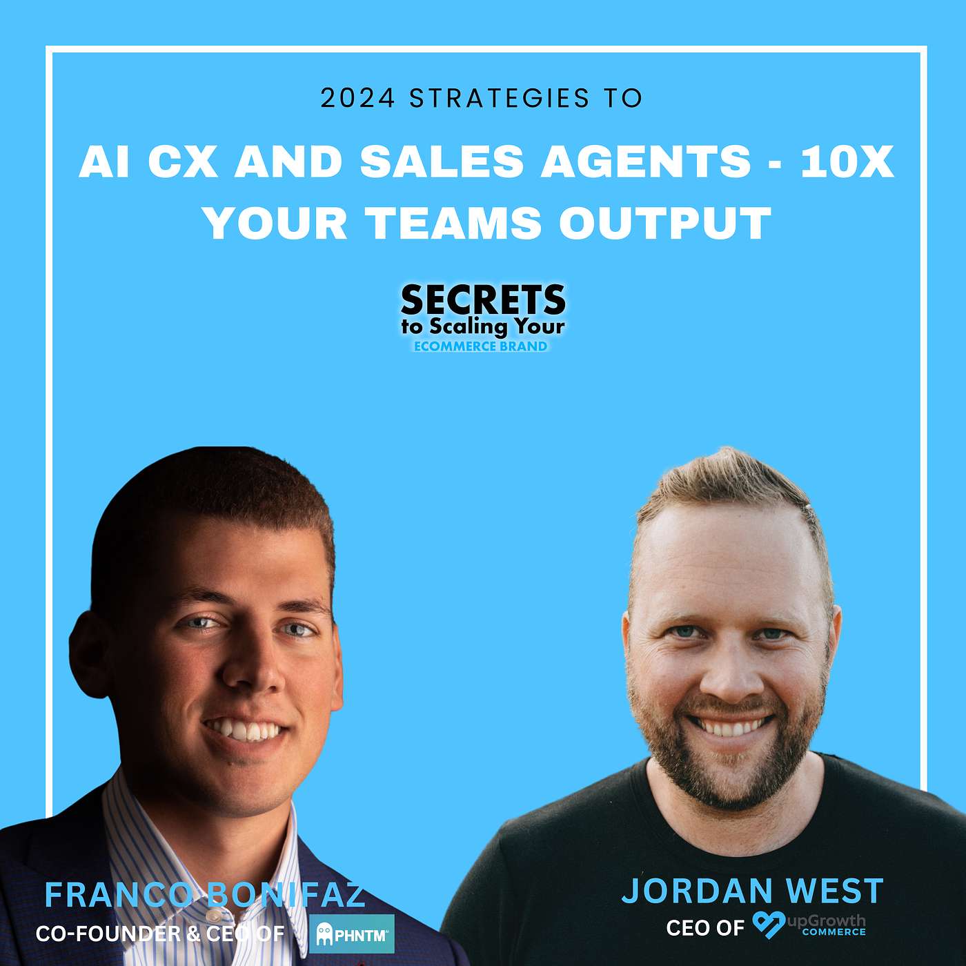 Ep 583: AI CX And Sales Agents - 10x Your Teams Output with Franco Bonifaz, PHNTM AI