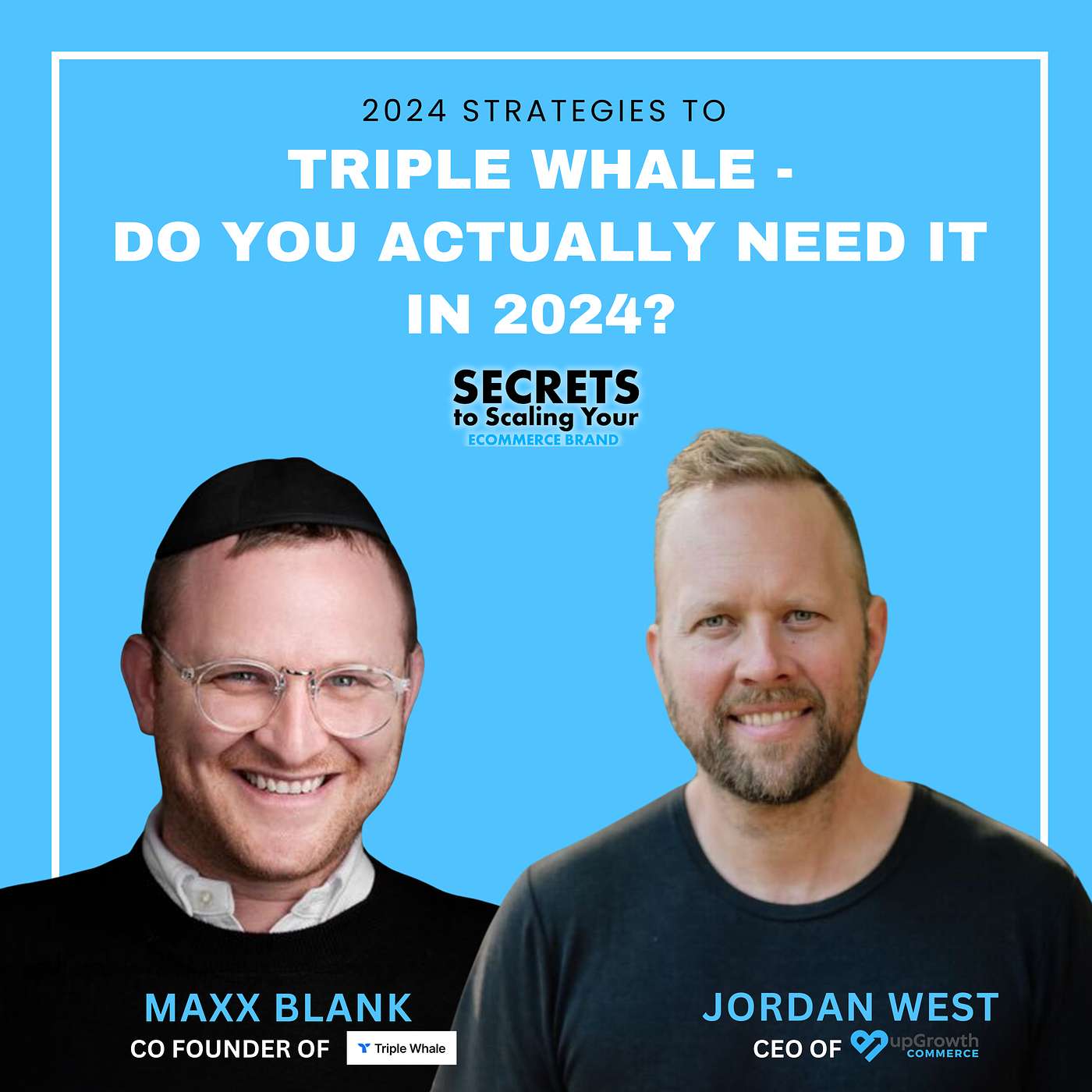 Ep 598: Triple Whale - Do You Actually Need It in 2024? with Maxx Blank, Triple Whale