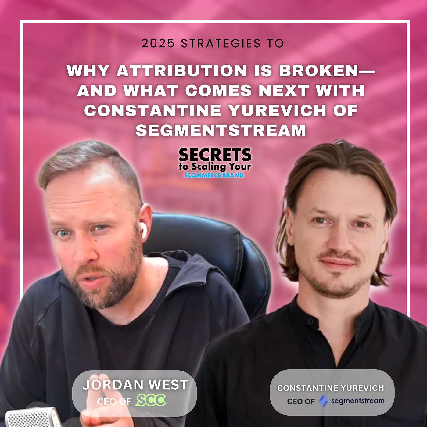 Ep 631: Why Attribution Is Broken—And What Comes Next with Constantine Yurevich of SegmentStream
