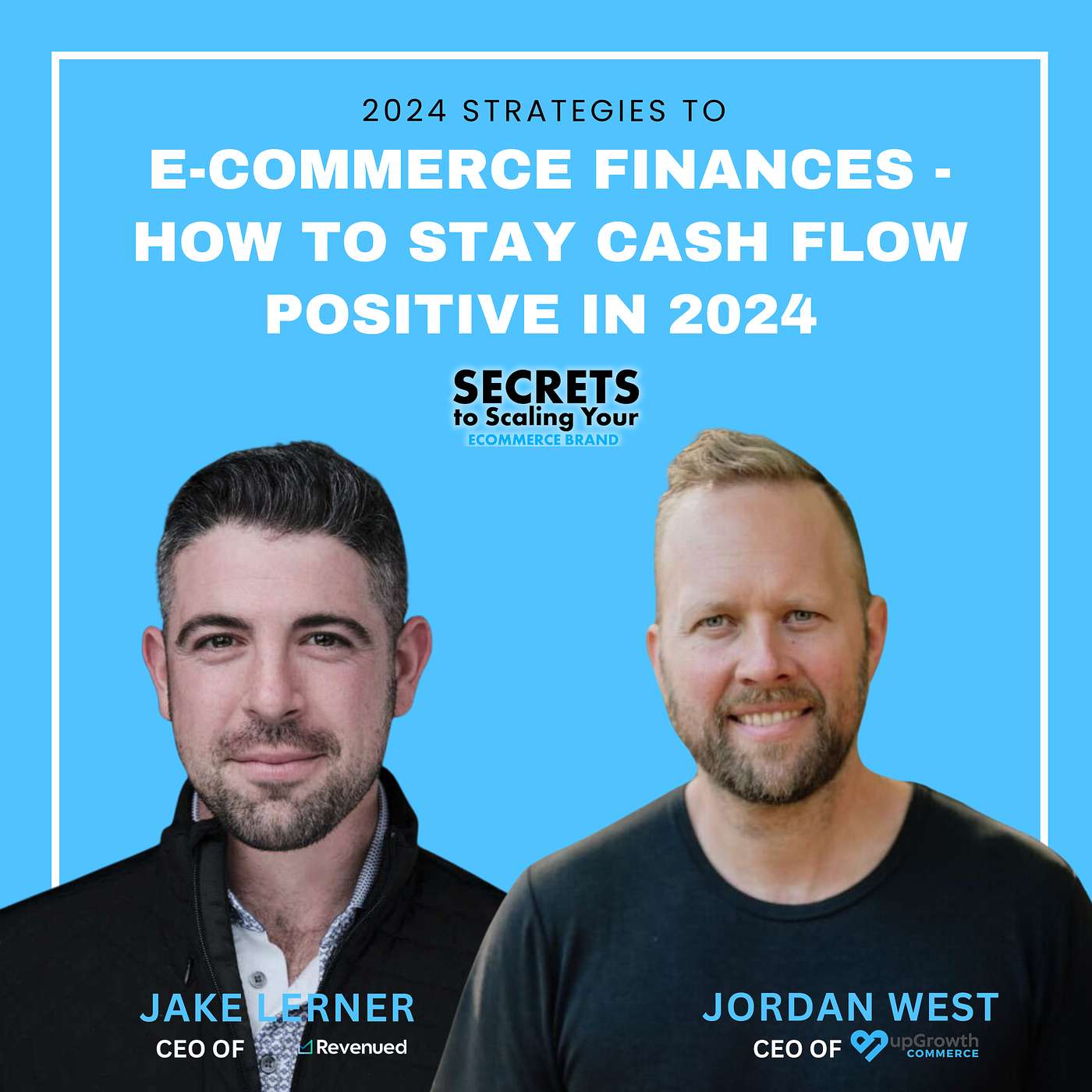 Ep 597: E-Commerce Finances - How To Stay Cash Flow Positive in 2024 with Jake Lerner, Revenued