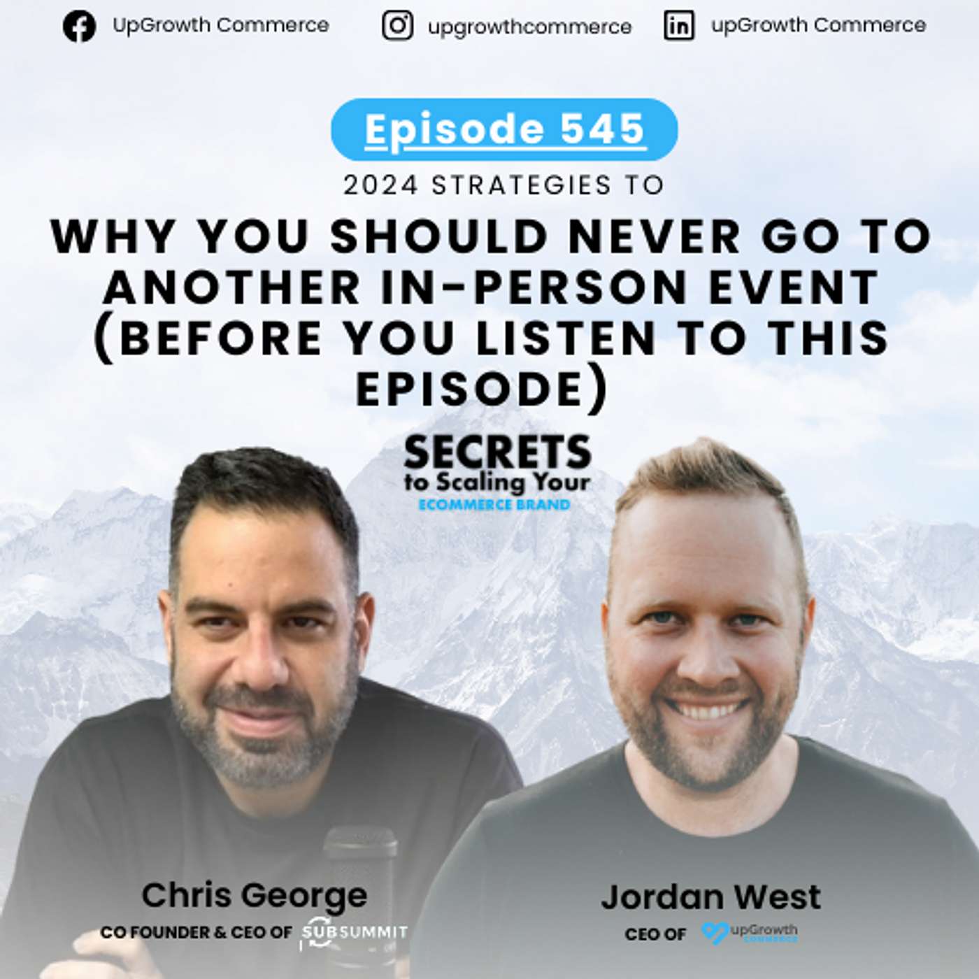 Ep 545: Why You Should Never Go To Another In-Person Event (Before You Listen To This Episode) with Chris George, Subsummit