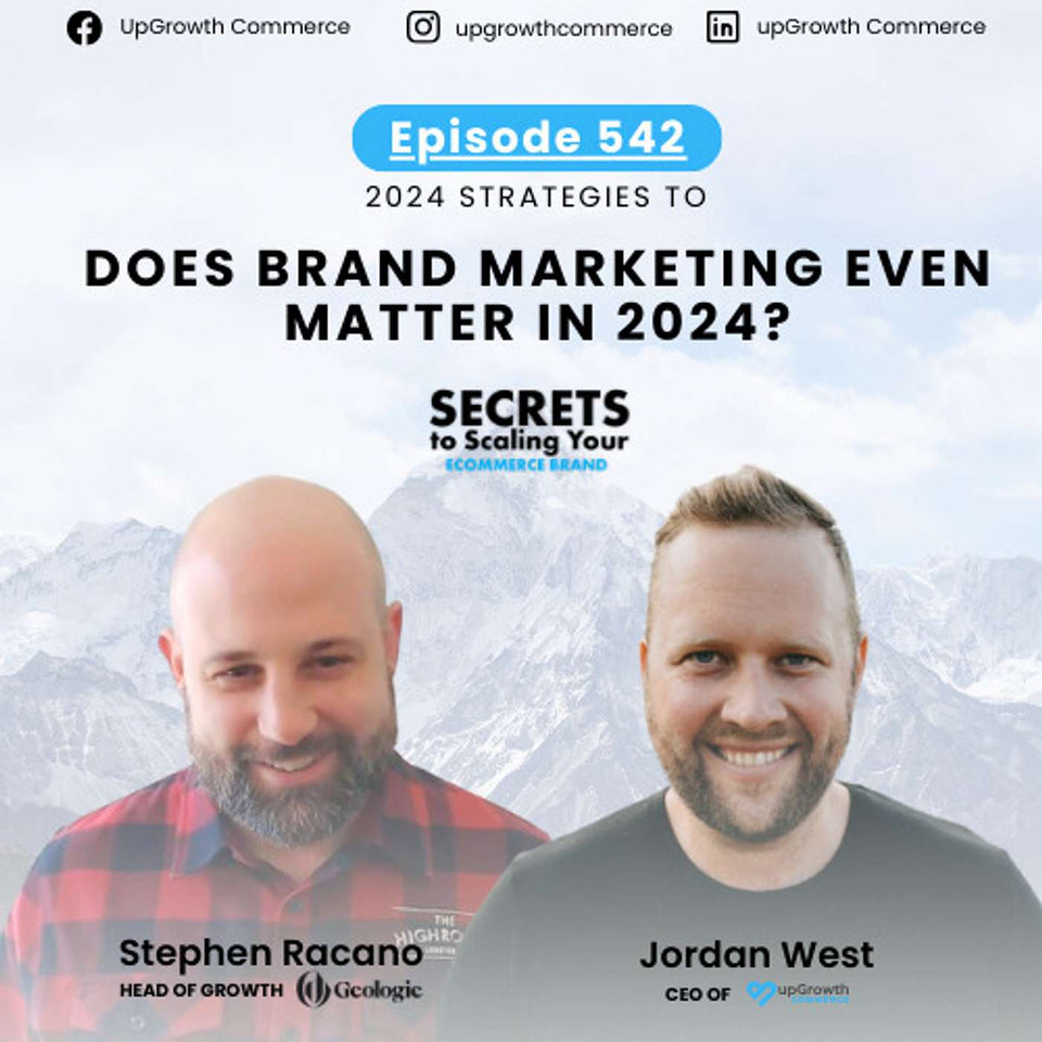 Ep 542: Does Brand Marketing Even Matter In 2024? With Stephen Racano ...